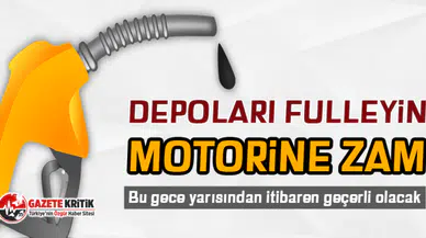 Motorine zam: Bu gece yarısından itibaren geçerli olacak