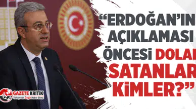 CHP'li Alpay Antmen: Erdoğan’ın açıklaması öncesi dolar satanlar kimler?