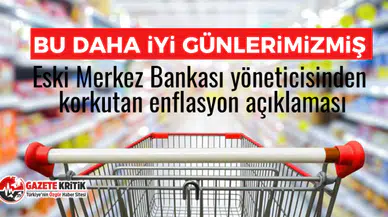 Eski Merkez Bankası yöneticisinden korkutan enflasyon açıklaması