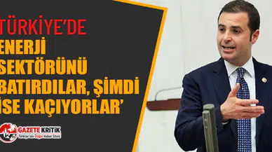 CHP’li Ahmet Akın: ‘Türkiye’de enerji sektörünü batırdılar, şimdi ise kaçıyorlar’
