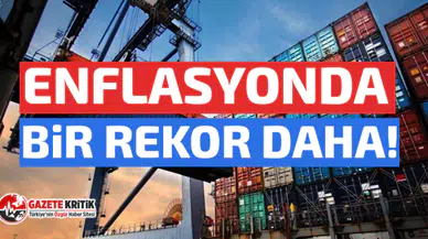 Enflasyonda bir rekor daha!