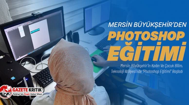 Mersin Büyükşehir’in Kadın Ve Çocuk Bilim, Teknoloji Atölyesi’nde “Photoshop Eğitimi” Başladı