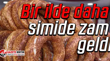Bir ilde daha simide zam geldi