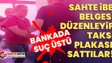 Sahte İBB belgesi düzenleyip, taksi plakası sattılar!