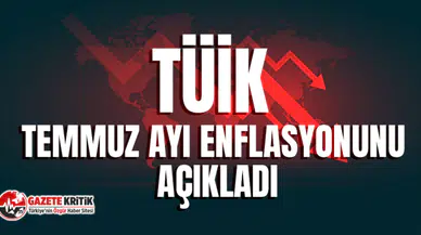 TÜİK Temmuz ayı enflasyonunu açıkladı