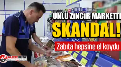 Ünlü zincir markette skandal! Zabıta hepsine el koydu