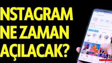 Herkesin merakla beklediği soru:Instagram ne zaman açılacak?