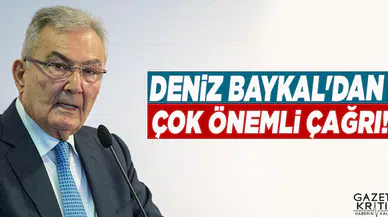 Deniz Baykal'dan çok önemli çağrı!