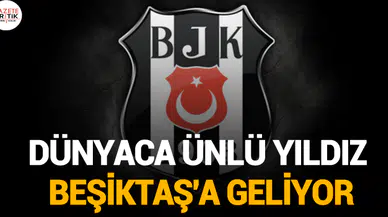 Dünyaca ünlü yıldız Beşiktaş'a geliyor