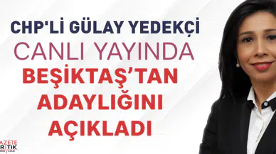 CHP'Lİ GÜLAY YEDEKÇİ CANLI YAYINDA BEŞİKTAŞ'TAN ADAY OLDUĞUNU AÇIKLADI