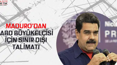Maduro'dan ABD Büyükelçisi için sınır dışı talimatı