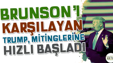 Brunson'ı karşılayan Trump, mitinglerine hızlı başladı