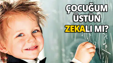 Çocuğum üstün zekalı mı?
