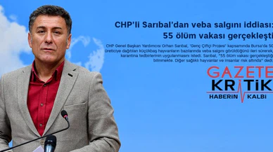 CHP'li Sarıbal'dan veba salgını iddiası: 55 ölüm vakası gerçekleşti