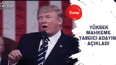 Trump yüksek mahkeme yargıcı adayını açıkladı