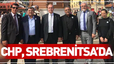 CHP, SREBRENİTSA'DA