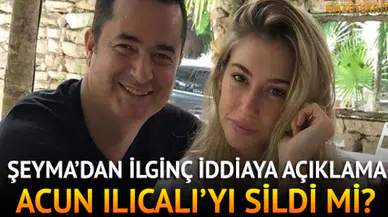 'Acun Ilıcalı'yı sildi' iddiasına Şeyma Subaşı'dan açıklama