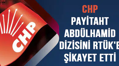 ZEYNEP ALTIOK:CHP PAYİTAHT ABDÜLHAMİD DİZİSİNİ RTÜK'E ŞİKAYET ETTİ