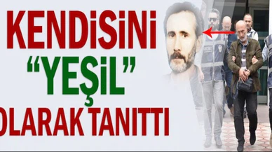 Kendisini 'Yeşil' olarak tanıttı