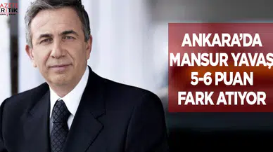 Ankara'da Mansur Yavaş 5-6 puan fark atıyor