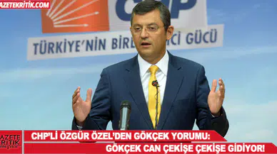CHP'li Özgür Özel: Gökçek, can çekişe çekişe gidiyor