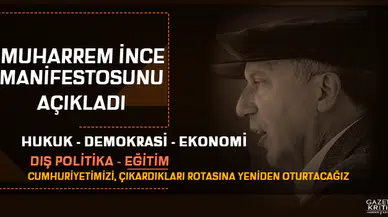 Muharrem İnce seçim manifestosunu açıkladı