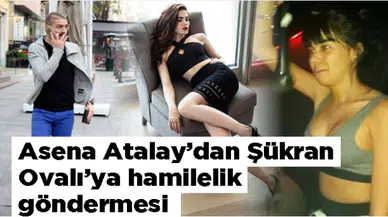 Asena Atalay'dan Şükran Ovalı'ya hamilelik göndermesi