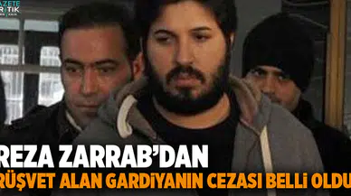 Reza Zarrab'dan rüşvet alan gardiyanın cezası belli oldu!
