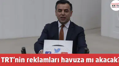 CHP'li Barış Yarkadaş : TRT'nin reklamları havuza mı akacak?