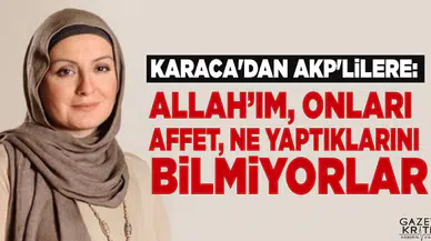 Nihal Bengisu Karaca'dan AKP'lilere: Allah'ım, onları affet, ne yaptıklarını bilmiyorlar
