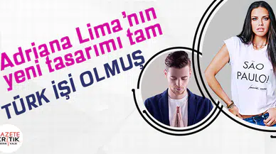 Adriana Lima'nın yeni tasarımı tam Türk işi olmuş