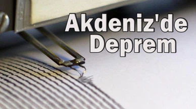 Akdeniz'de deprem