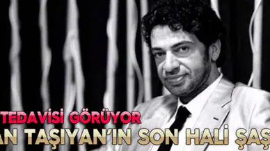 Alkol tedavisi gören Hakan Taşıyan'ın son hali şaşırttı