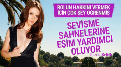 Ünlü oyuncu itiraf etti: Sevişme sahnelerine eşimle hazırlanıyorum