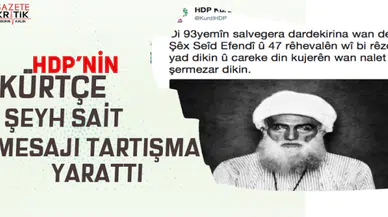 HDP'nin Kürtçe Şeyh Sait mesajı tartışma yarattı