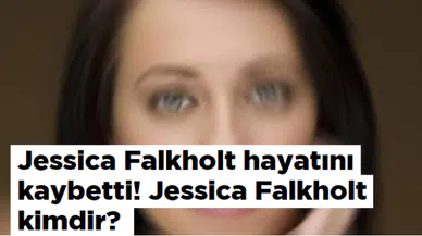 Jessica Falkholt hayatını kaybetti! Jessica Falkholt kimdir?