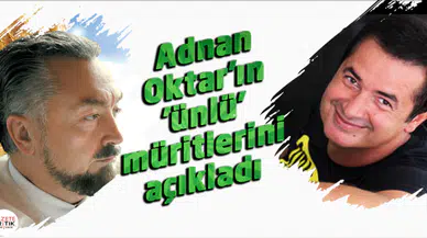 Adnan Oktar'ın 'ünlü' müritlerini açıkladı