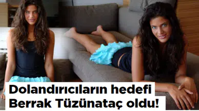 Dolandırıcıların hedefi Berrak Tüzünataç oldu!