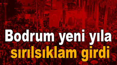 Bodrum yeni yıla sırılsıklam girdi