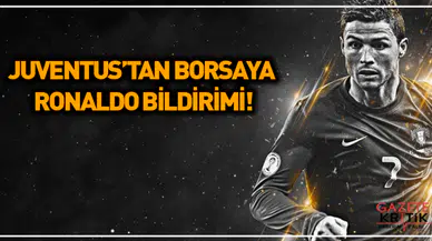 Juventus'tan Borsaya Ronaldo Bildirimi!