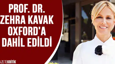 Prof. Dr. Zehra Kavak Oxford'a dahil edildi