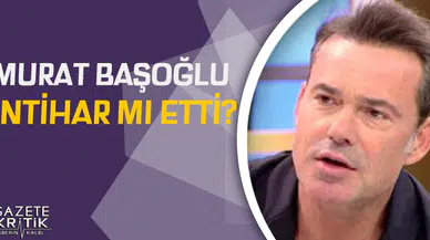 Murat Başoğlu intihar mı etti?