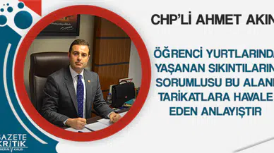 CHP'Lİ AKIN:BU FACİANIN SORUMLUSU BU ALANI TARİKATLARA HAVALE EDEN ANLAYIŞTIR