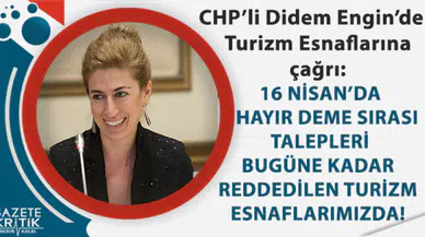 CHP'Lİ ENGİN'DEN TURİZM ESNAFLARINA ÇAĞRI:HAYIR DEME SIRASI SİZDE