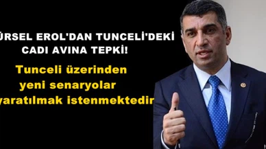 CHP'Lİ EROL'DAN TUNCELİ'DEKİ GÖREVDEN ALMALARA TEPKİ!