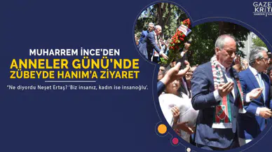 İnce'den Anneler Günü'nde Zübeyde Hanım'a ziyaret