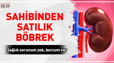 "Sahibinden satılık böbrek"