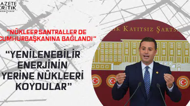 CHP'Lİ AHMET AKIN:OHAL'İN SON KHK'SI NÜKLEER TEHDİTİ KUCAKLIYOR