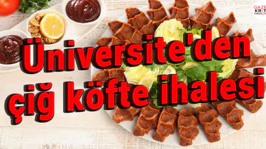 Üniversite'den çiğ köfte ihalesi