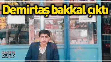 Demirtaş bakkal çıktı